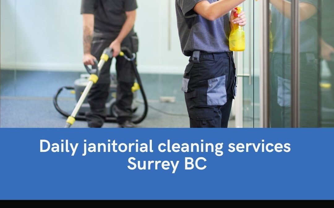 Daily Janitorial Cleaning Services Surrey BC