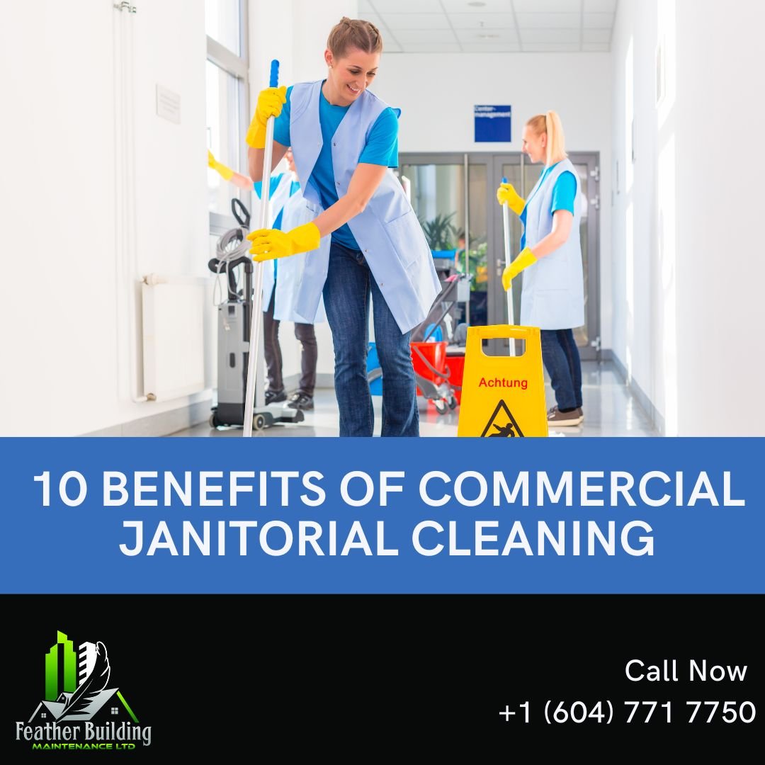 10 BENEFITS OF COMMERCIAL JANITORIAL CLEANING