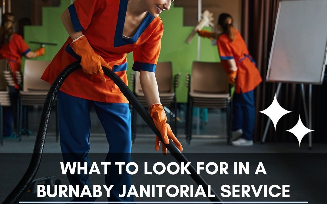 What to Look for in a Burnaby Janitorial Services