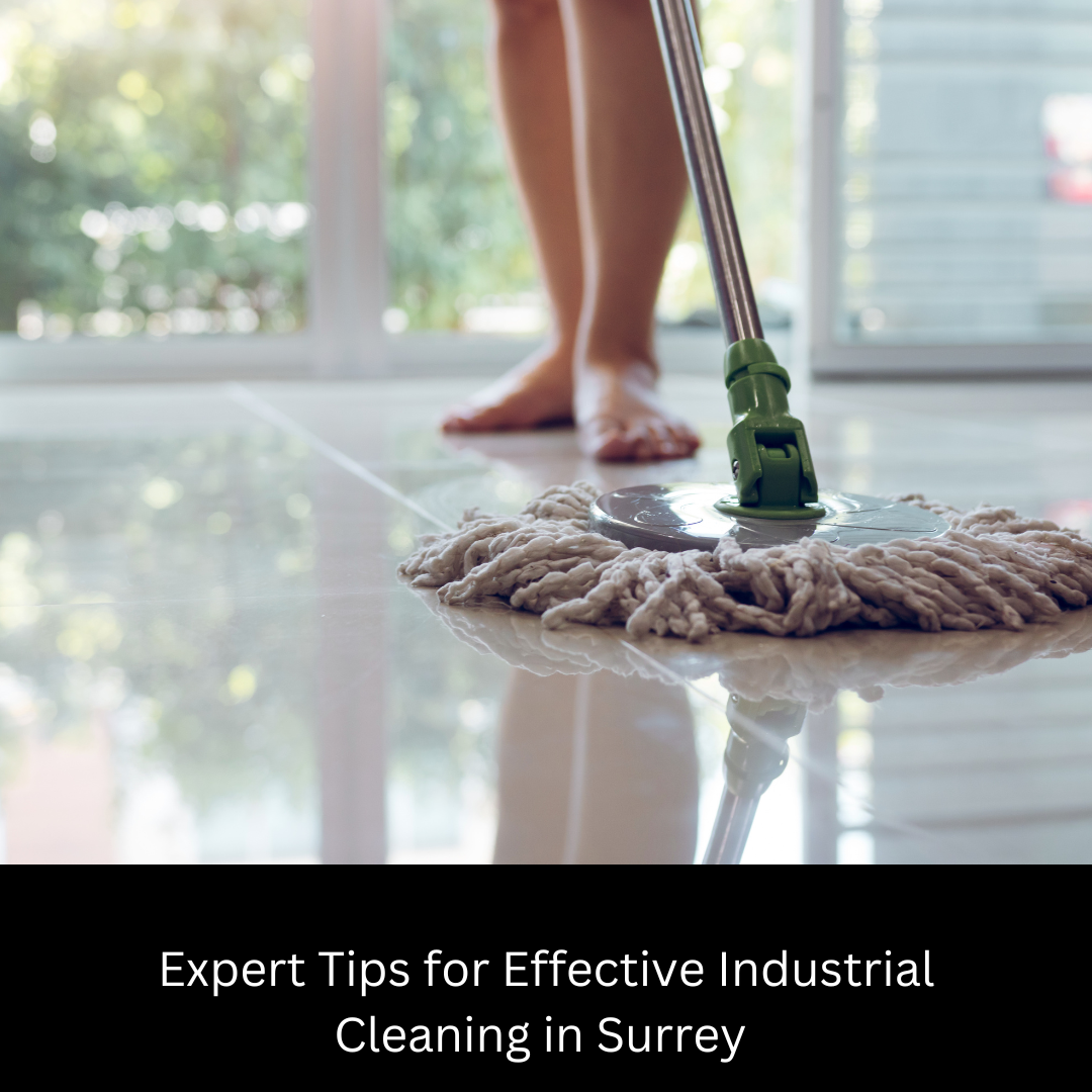Expert Tips for Effective Industrial Cleaning in Surrey